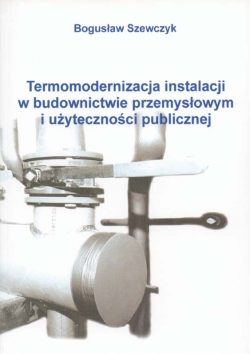 Termomodernizacja instalacji w budownictwie przemysłowym i użyteczności publicznej